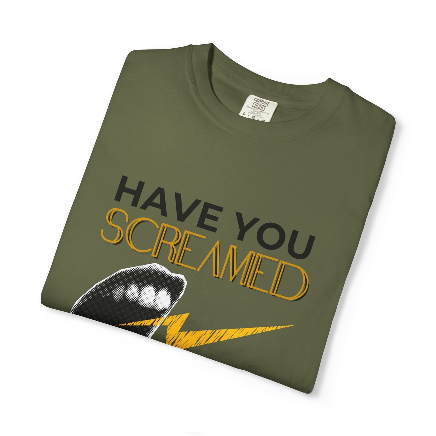 ADULTA COLLECTION - Have You Screamed Today? | Funny Gift, Casual Wear, Everyday Tee, Conversation Starter, Grown Up Tragedies