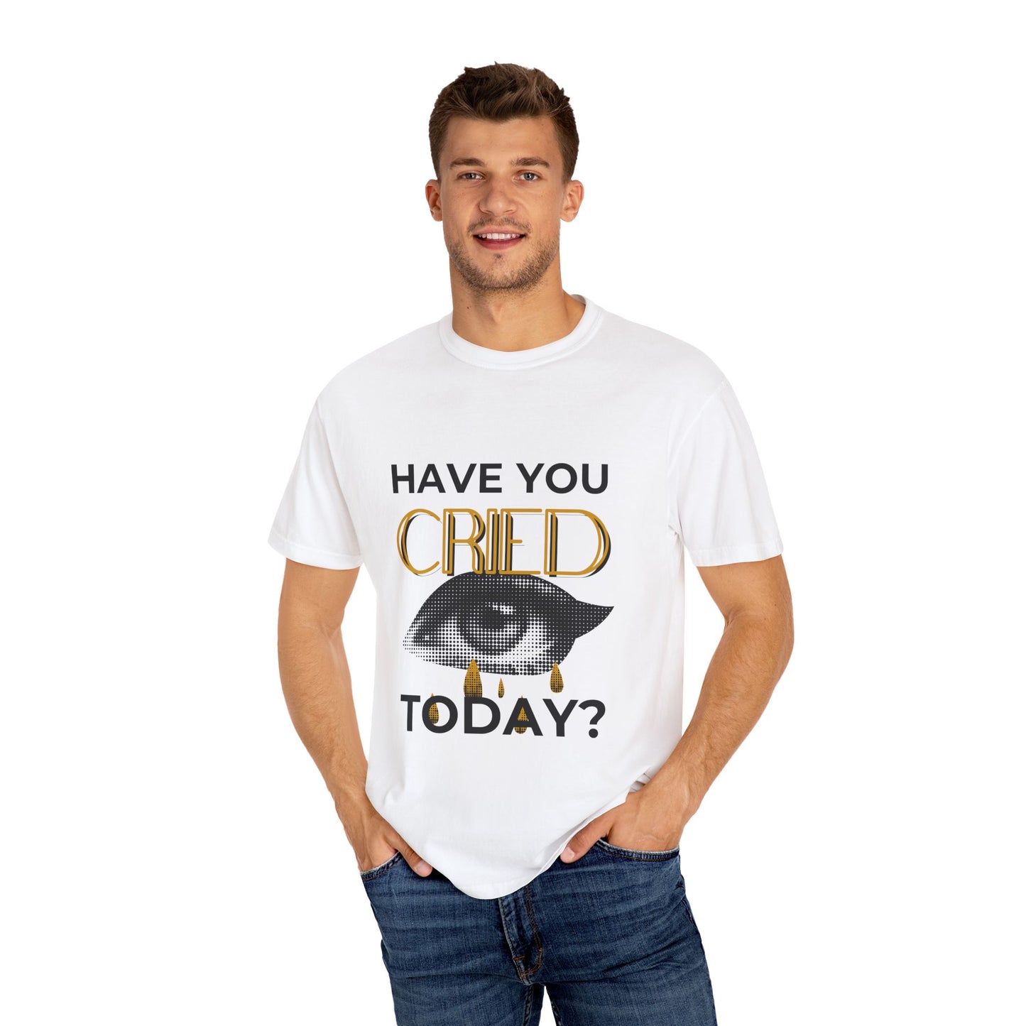ADULTA COLLECTION - Have You Cried Today? | Funny Gift, Casual Wear, Everyday Tee, Conversation Starter, Grown Up Tragedies