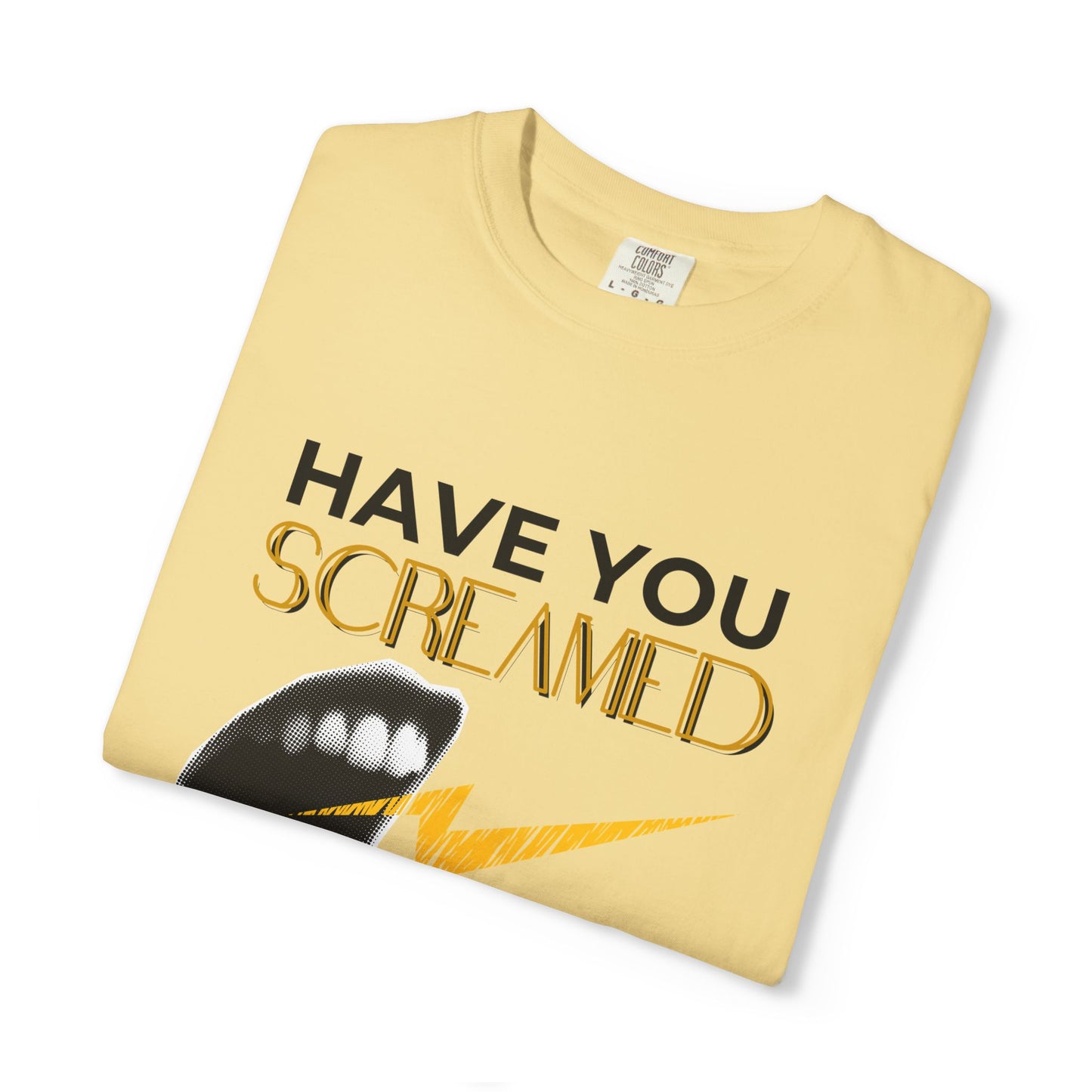 ADULTA COLLECTION - Have You Screamed Today? | Funny Gift, Casual Wear, Everyday Tee, Conversation Starter, Grown Up Tragedies
