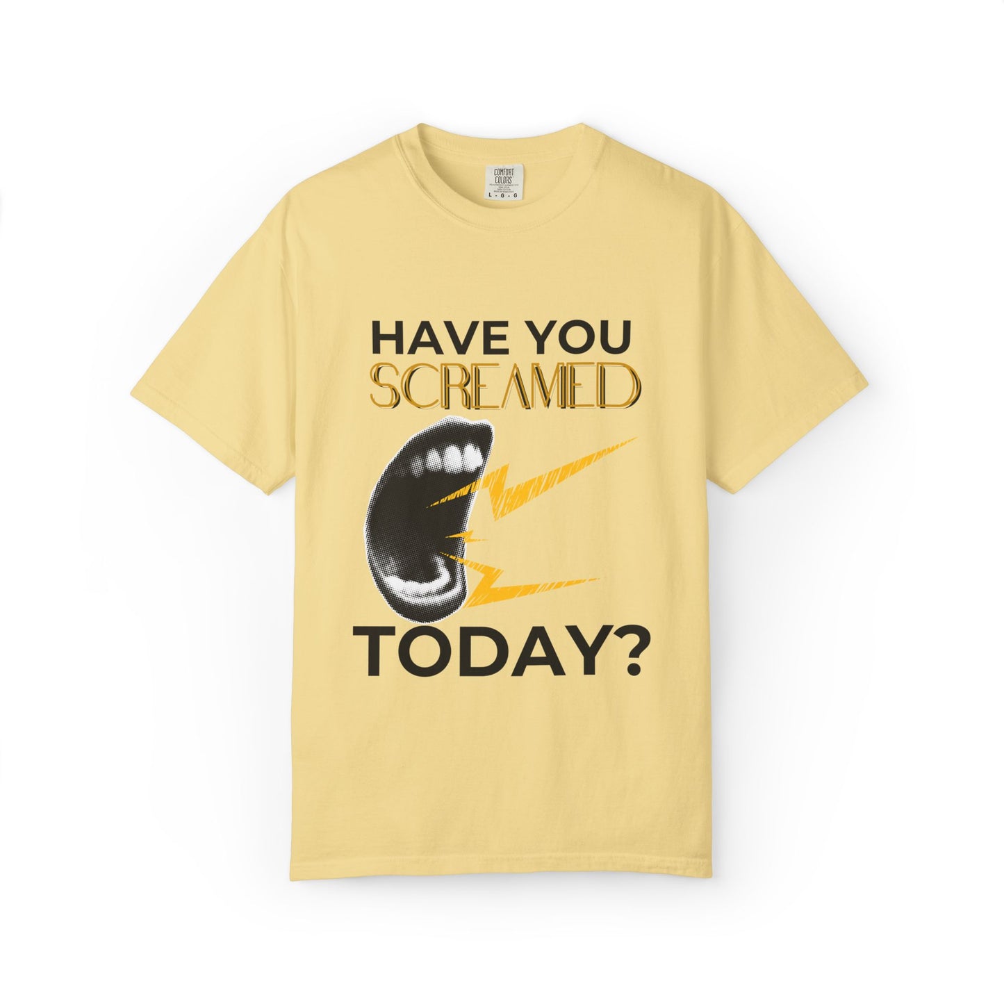 ADULTA COLLECTION - Have You Screamed Today? | Funny Gift, Casual Wear, Everyday Tee, Conversation Starter, Grown Up Tragedies