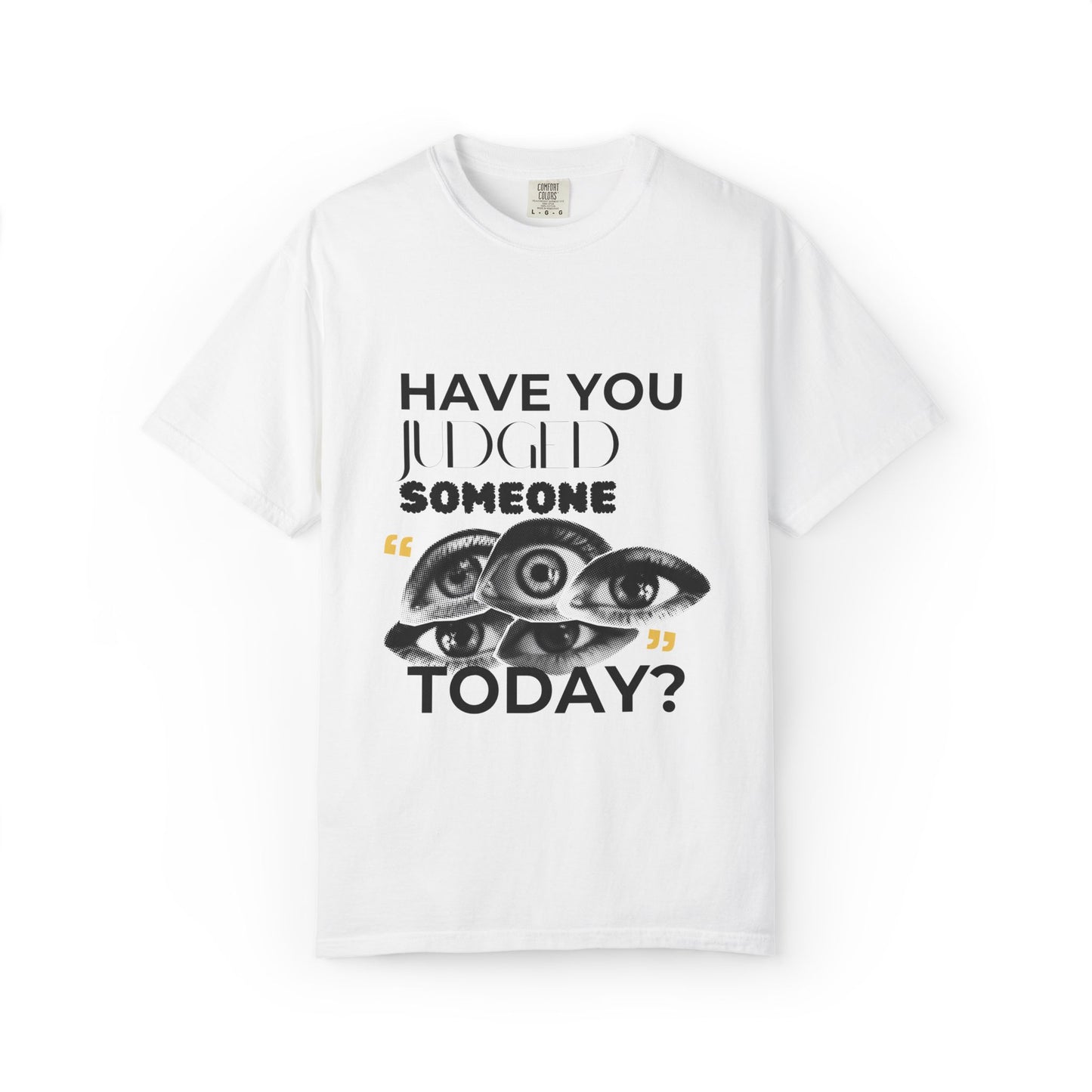 ADULTA COLLECTION - Have You Judged Someone Today? | Funny Gift, Casual Wear, Everyday Tee, Conversation Starter, Grown Up Tragedies