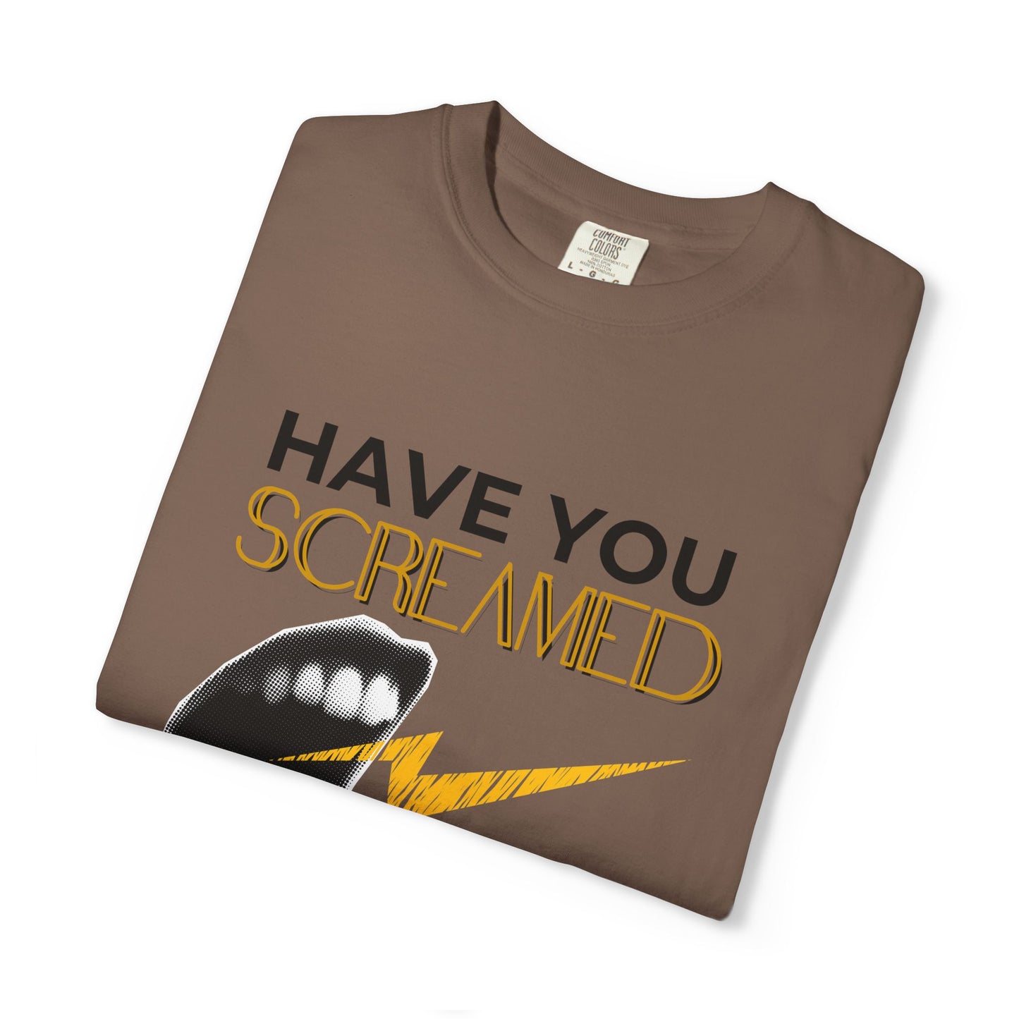 ADULTA COLLECTION - Have You Screamed Today? | Funny Gift, Casual Wear, Everyday Tee, Conversation Starter, Grown Up Tragedies